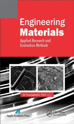 Matériaux d'ingénierie : Recherche appliquée et méthodes d'évaluation - Engineering Materials: Applied Research and Evaluation Methods