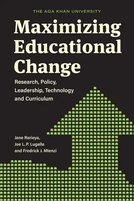 Maximiser le changement dans l'éducation : Recherche, politique, leadership, technologie et programme d'études - Maximizing Educational Change: Research, Policy, Leadership, Technology and Curriculum