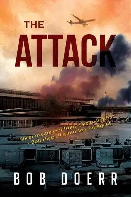 The Attack : (A Clint Smith Thriller Book 1) - The Attack: (A Clint Smith Thriller Book 1)