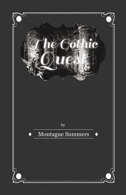 La quête gothique - Une histoire du roman gothique - The Gothic Quest - A History of the Gothic Novel