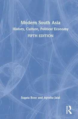 L'Asie du Sud moderne : histoire, culture, économie politique - Modern South Asia: History, Culture, Political Economy