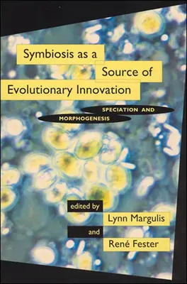 La symbiose comme source d'innovation évolutive : La spéciation et la morphogenèse - Symbiosis as a Source of Evolutionary Innovation: Speciation and Morphogenesis