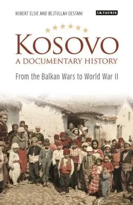 Kosovo, une histoire documentaire : Des guerres balkaniques à la Seconde Guerre mondiale - Kosovo, a Documentary History: From the Balkan Wars to World War II