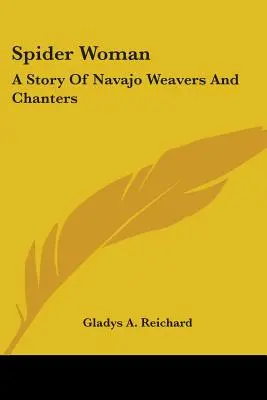 La femme araignée : Une histoire de tisserands et de chanteurs navajos - Spider Woman: A Story Of Navajo Weavers And Chanters