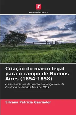 Criao do marco legal para o campo de Buenos Aires (1854-1858)