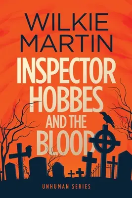 L'inspecteur Hobbes et le sang : (Unhuman I) Comédie policière fantastique - Gros caractères - Inspector Hobbes and the Blood: (Unhuman I) Comedy Crime Fantasy - Large Print