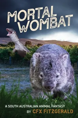 Wombat mortel : Un animal fantastique d'Australie du Sud - Mortal Wombat: A South Australian animal fantasy