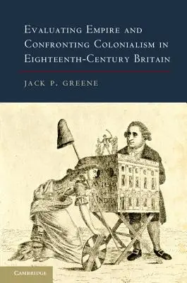 L'évaluation de l'empire et la confrontation au colonialisme dans la Grande-Bretagne du XVIIIe siècle - Evaluating Empire and Confronting Colonialism in Eighteenth-Century Britain