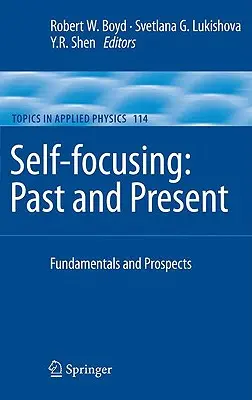 L'autofocus : Passé et présent : Principes fondamentaux et perspectives - Self-Focusing: Past and Present: Fundamentals and Prospects