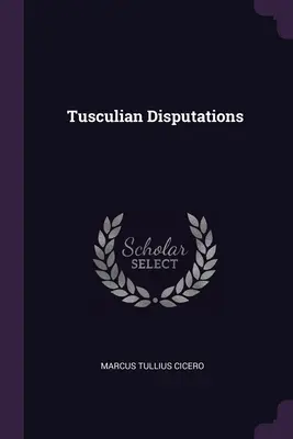 Débats tusculiens - Tusculian Disputations