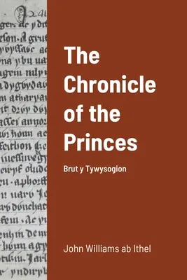 La chronique des princes : Brut y Tywysogion - The Chronicle of the Princes: Brut y Tywysogion