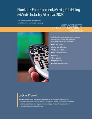 Plunkett's Entertainment, Movie, Publishing & Media Industry Almanac 2023 : Entertainment, Movie, Publishing & Media Industry Market Research, Statisti - Plunkett's Entertainment, Movie, Publishing & Media Industry Almanac 2023: Entertainment, Movie, Publishing & Media Industry Market Research, Statisti