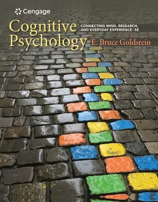 Cognitive Psychology : Le lien entre l'esprit, la recherche et l'expérience quotidienne - Cognitive Psychology: Connecting Mind, Research, and Everyday Experience