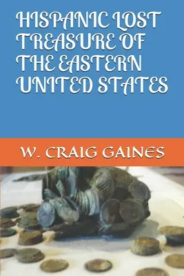 Trésor perdu hispanique de l'Est des Etats-Unis - Hispanic Lost Treasure of the Eastern United States