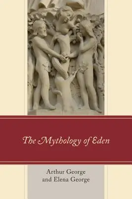 La mythologie de l'Eden - The Mythology of Eden