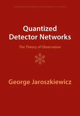 Réseaux de détecteurs quantifiés : La théorie de l'observation - Quantized Detector Networks: The Theory of Observation
