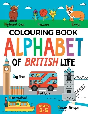 Livre de coloriage britannique pour enfants : Alphabet de la vie britannique pour garçons et filles : 2-5 ans - British Colouring Book for Children: Alphabet of British Life for Boys & Girls: Ages 2-5