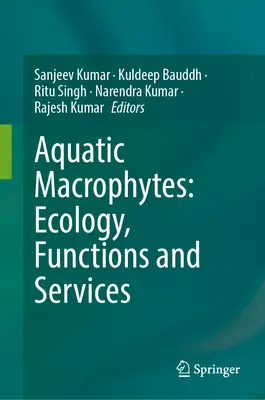 Macrophytes aquatiques : Écologie, fonctions et services - Aquatic Macrophytes: Ecology, Functions and Services