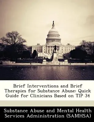 Interventions brèves et thérapies brèves pour l'abus de substances : Guide rapide pour les cliniciens basé sur le conseil 34 - Brief Interventions and Brief Therapies for Substance Abuse: Quick Guide for Clinicians Based on Tip 34