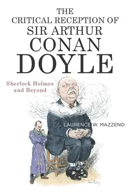 La réception critique de Sir Arthur Conan Doyle : Sherlock Holmes et au-delà - The Critical Reception of Sir Arthur Conan Doyle: Sherlock Holmes and Beyond