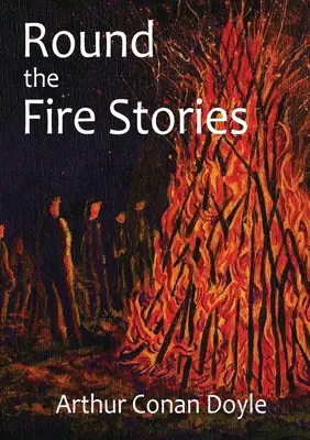 Round the Fire Stories : un volume rassemblant 17 nouvelles écrites par Arthur Conan Doyle et publiées pour la première fois en 1908. Comme Conan Doyle l'a écrit dans son - Round the Fire Stories: a volume collecting 17 short stories written by Arthur Conan Doyle first published in 1908. As Conan Doyle wrote in hi