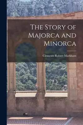 L'histoire de Majorque et de Minorque - The Story of Majorca and Minorca