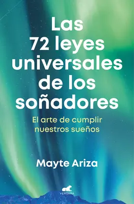 Las 72 Leyes Universales de Los Soadores : El Arte de Cumplir Nuestros Sueos / Les 72 lois universelles des rêveurs : L'art de réaliser nos rêves - Las 72 Leyes Universales de Los Soadores: El Arte de Cumplir Nuestros Sueos / The 72 Universal Laws of Dreamers: The Art of Making Our Dreams Come T