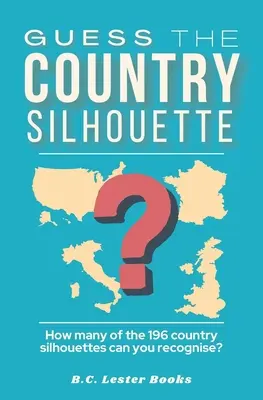 Devinez la silhouette du pays : Combien des 196 silhouettes de pays pouvez-vous reconnaître ? - Guess The Country Silhouette: How many of the 196 country silhouettes can you recognise?