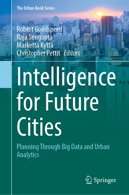 Intelligence for Future Cities : La planification grâce aux Big Data et à l'analyse urbaine - Intelligence for Future Cities: Planning Through Big Data and Urban Analytics