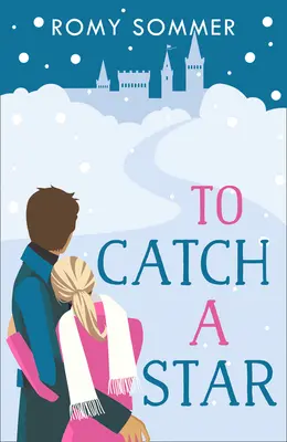 Pour attraper une étoile : Une histoire d'amour royale à ne pas oublier ! - To Catch a Star: A Royal Romance to Remember!