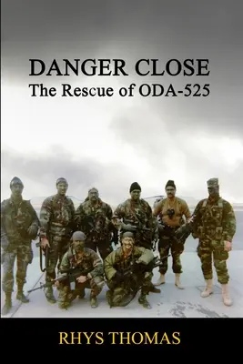 Danger Close : Le sauvetage de l'ODA-525 - Danger Close: The Rescue of ODA-525