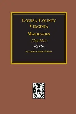 Comté de Louisa, Virginie 1766-1815, mariages de. - Louisa County, Virginia 1766-1815, Marriages of.