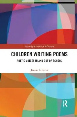 Les enfants écrivent des poèmes : Voix poétiques à l'école et en dehors de l'école - Children Writing Poems: Poetic Voices in and out of School