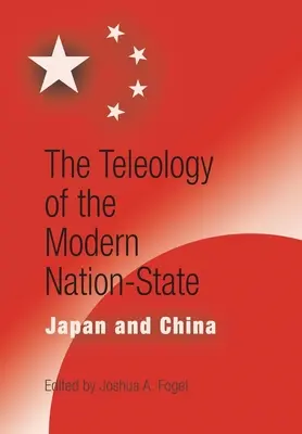 La téléologie de l'État-nation moderne : Le Japon et la Chine - The Teleology of the Modern Nation-State: Japan and China