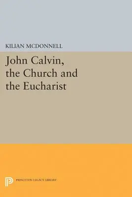 Jean Calvin, l'Église et l'Eucharistie - John Calvin, the Church and the Eucharist