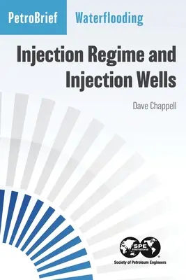 Inondation par eau : Régime d'injection et puits d'injection - Waterflooding: Injection Regime and Injection Wells