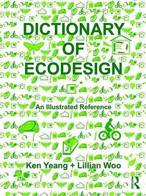 Dictionnaire de l'écoconception : Une référence illustrée - Dictionary of Ecodesign: An Illustrated Reference