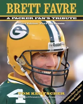 Brett Favre : Hommage d'un fan des Packers : La dernière saison - Brett Favre: A Packer Fan's Tribute: The Final Season