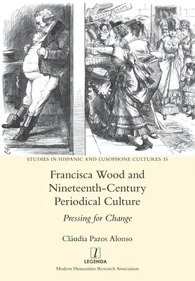 Francisca Wood et la culture périodique du XIXe siècle : Presser le changement - Francisca Wood and Nineteenth-Century Periodical Culture: Pressing for Change