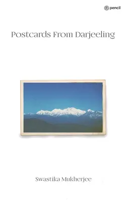 Cartes postales de Darjeeling : L'histoire d'une amitié perdue - Postcards From Darjeeling: The tale of a lost friendship