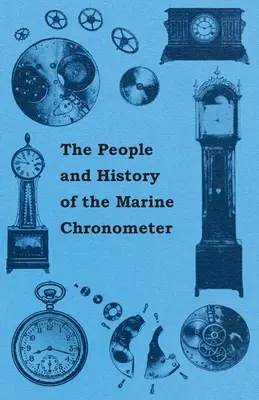 Les gens et l'histoire du chronomètre de marine et du chronomètre de poche - The People and History of The Marine and Pocket Chronometer