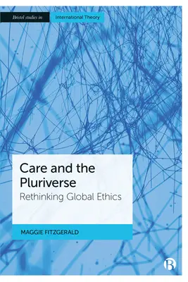 Les soins et le plurivers : Repenser l'éthique mondiale - Care and the Pluriverse: Rethinking Global Ethics