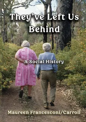 Ils nous ont laissés derrière eux : Une histoire sociale - They've Left Us Behind: A Social History