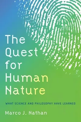 La quête de la nature humaine : Ce que la philosophie et la science ont appris - The Quest for Human Nature: What Philosophy and Science Have Learned