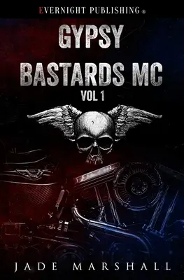 Les bâtards gitans MC : Volume 1 - Gypsy Bastards MC: Volume One