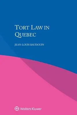 Droit de la responsabilité civile au Québec - Tort Law in Quebec
