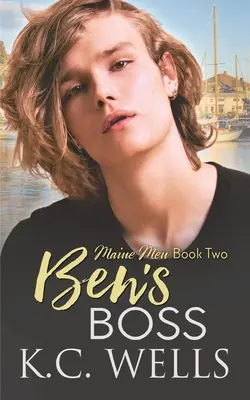 Le patron de Ben : Les hommes du Maine, Livre 2 - Ben's Boss: Maine Men, Book Two