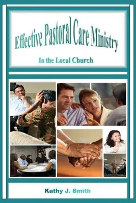 Un ministère de soins pastoraux efficace : Dans l'église locale - Effective Pastoral Care Ministry: In the Local Church