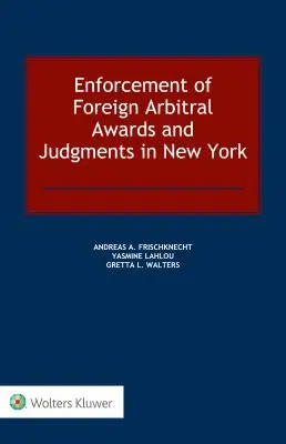 Exécution des sentences arbitrales et des jugements étrangers à New York - Enforcement of Foreign Arbitral Awards and Judgments in New York