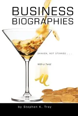 Biographies d'entreprises : Un peu de piquant, pas de piquant ... avec une touche de piquant - Business Biographies: Shaken, Not Stirred ... with a Twist